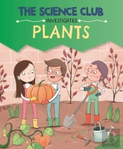 The Science Club Investigates: Plants