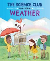 The Science Club Investigates: Weather