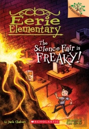 The Science Fair Is Freaky! A Branches Book (Eerie Elementary #4)