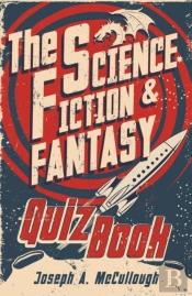 The Science Fiction & Fantasy Quiz Book