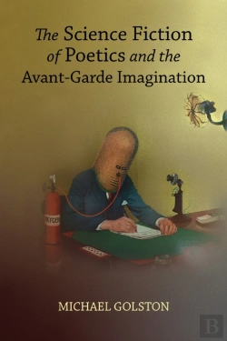 Bertrand.pt - The Science Fiction Of Poetics And The Avant-Garde Imagination