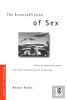 The Science/Fiction Of Sex