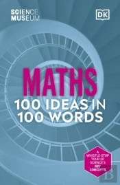The Science Museum Maths 100 Ideas In 100 Words