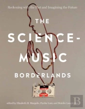 The Science-Music Borderlands