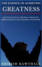 The Science Of Achieving Greatness