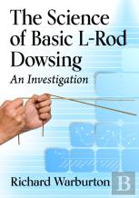 The Science Of Basic L-Rod Dowsing