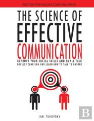 The Science Of Effective Communication
