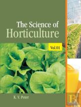 The Science Of Horticulture: Vol 01