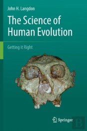 The Science Of Human Evolution