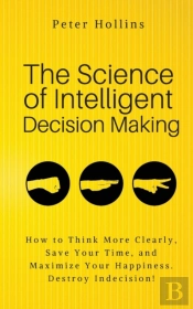 The Science Of Intelligent Decision Maki
