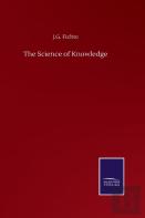 The Science Of Knowledge