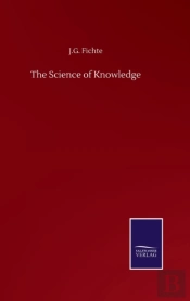 The Science Of Knowledge