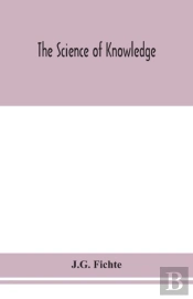 The Science Of Knowledge