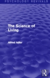 The Science Of Living (Psychology Revivals)