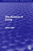 The Science Of Living (Psychology Revivals)