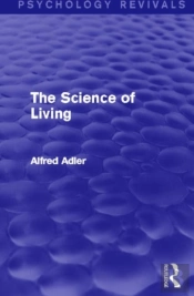 The Science Of Living (Psychology Revivals)
