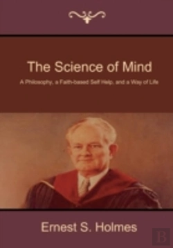 Bertrand.pt - The Science Of Mind: A Philosophy, A Fai