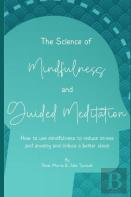 The Science Of Mindfulness And Guided Meditation