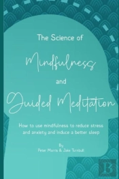 The Science Of Mindfulness And Guided Meditation