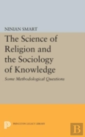 The Science Of Religion And The Sociology Of Knowledge