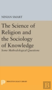 The Science Of Religion And The Sociology Of Knowledge