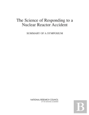 The Science Of Responding To A Nuclear Reactor Accident