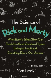 The Science Of Rick And Morty