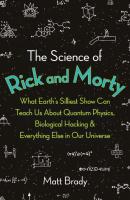 The Science Of Rick And Morty