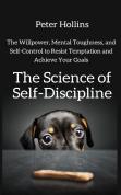 The Science Of Self-Discipline