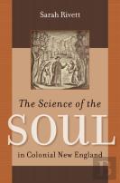 The Science Of The Soul In Colonial New England