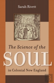 The Science Of The Soul In Colonial New England