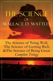 The Science Of Wallace D. Wattles