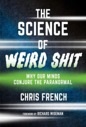 The Science Of Weird Shit