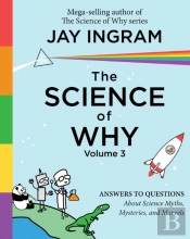 The Science Of Why, Volume 3