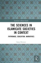 The Sciences In Islamicate Societies In Context