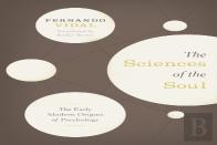The Sciences Of The Soul Â€“ The Early Modern Origins Of Psychology