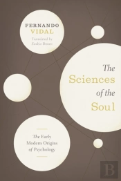 The Sciences Of The Soul Â€“ The Early Modern Origins Of Psychology