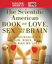 The Scientific American Book Of Love, Sex And The Brain