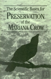 The Scientific Bases For Preservation Of The Mariana Crow