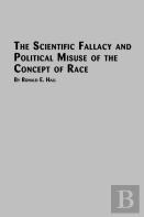The Scientific Fallacy And Political Misuse Of The Concept Of Race