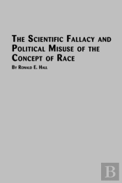 The Scientific Fallacy And Political Misuse Of The Concept Of Race