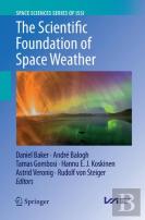 The Scientific Foundation Of Space Weather