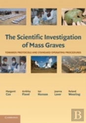 The Scientific Investigation Of Mass Graves