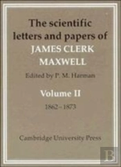 The Scientific Letters And Papers Of James Clerk Maxwell1862-1873