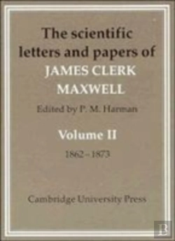 Bertrand.pt - The Scientific Letters And Papers Of James Clerk Maxwell1862-1873