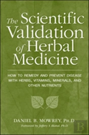 The Scientific Validation Of Herbal Medicine