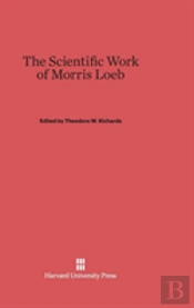 The Scientific Work Of Morris Loeb