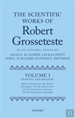 Bertrand.pt - The Scientific Works Of Robert Grosseteste, Volume I
