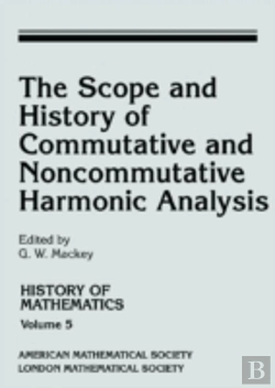 Bertrand.pt - The Scope And History Of Commutative And Noncommutative Harmonic Analysis