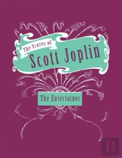 The Scores Of Scott Joplin - The Entertainer - Sheet Music For Piano